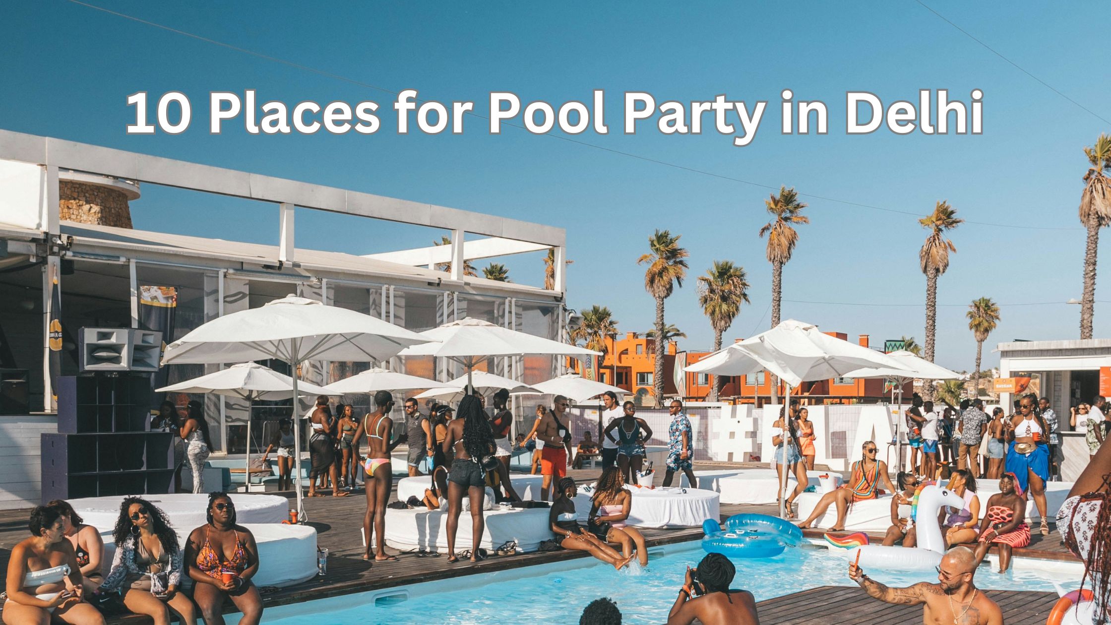 10 pool Party in Delhi