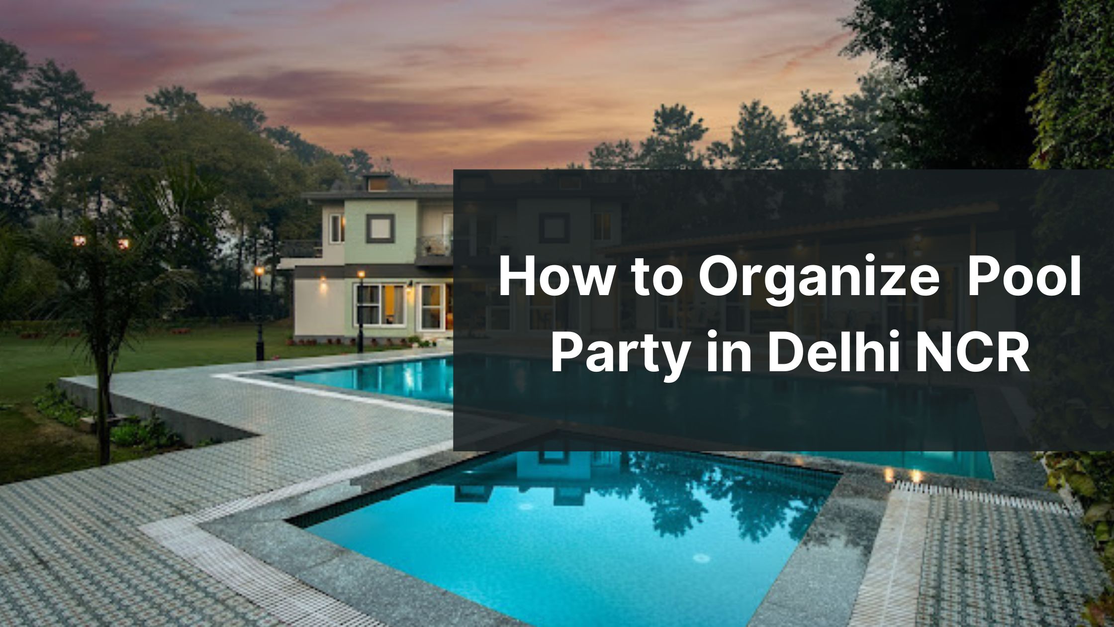 How to Organize a Pool Party in Delhi NCR